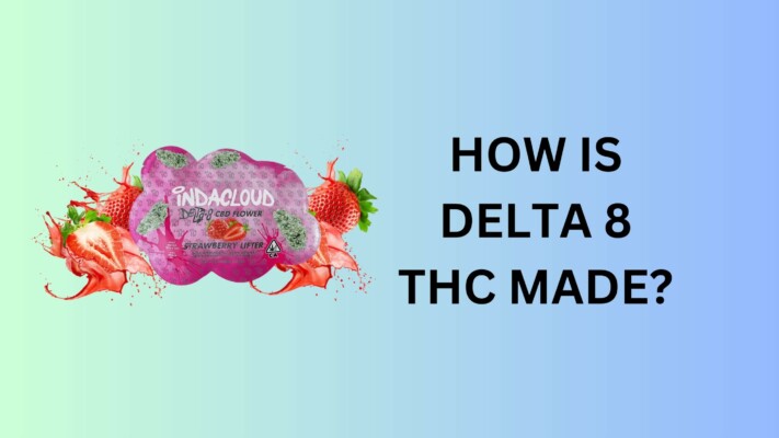 How Is Delta 8 THC Made?